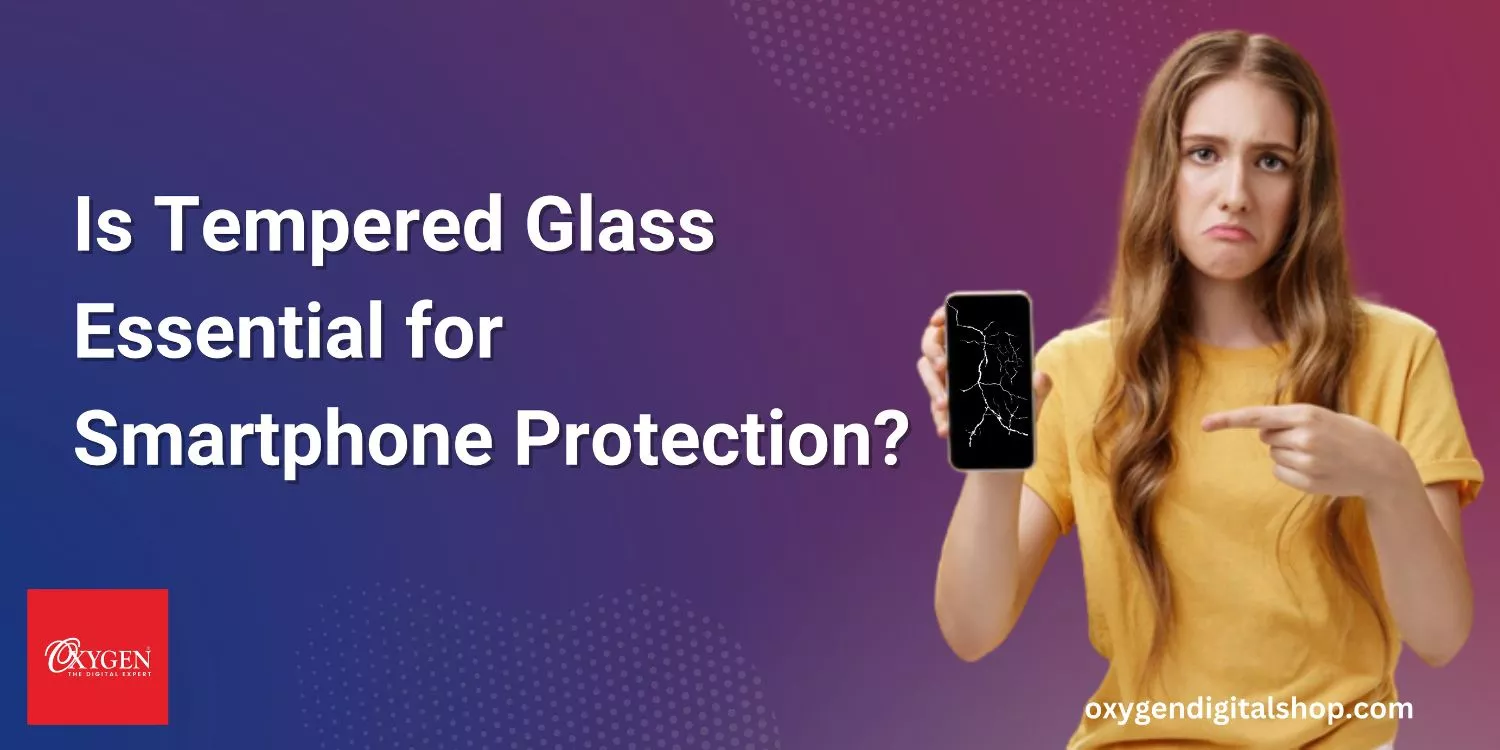 Do Smartphones Really Need Tempered Glass